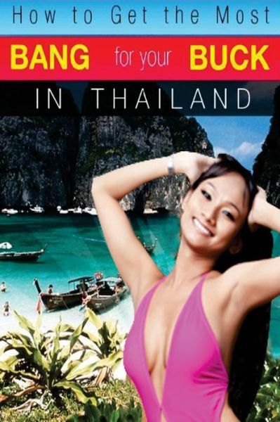 How to Get the Most Bang for Your Buck in Thailand (Volume 1) - M. Schwartz - Books - CreateSpace Independent Publishing Platf - 9781480005839 - July 12, 2011