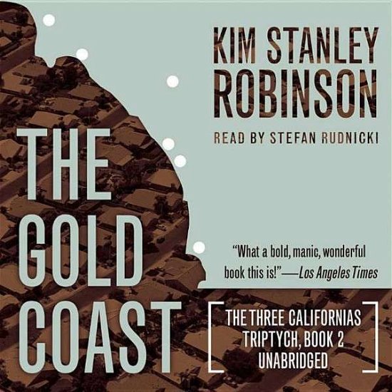 Cover for Kim Stanley Robinson · The Gold Coast (CD) (2015)