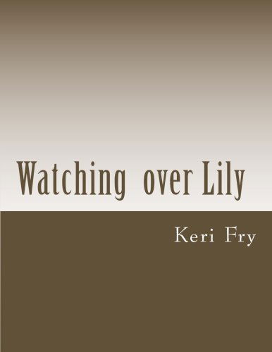 Cover for Keri Fry · Watching  over Lily (Paperback Book) (2013)