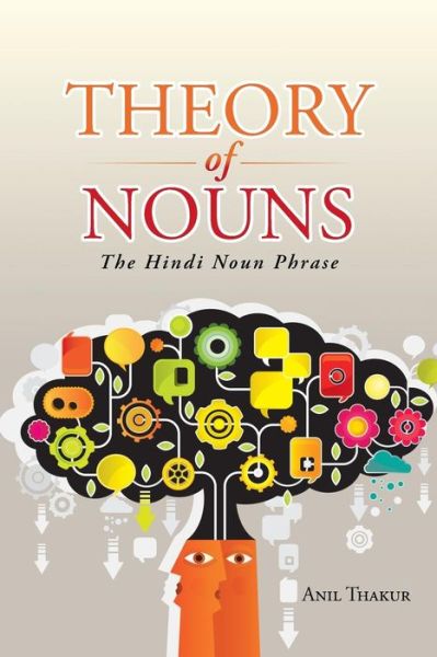 Cover for Anil Thakur · Theory of Nouns: the Hindi Noun Phrase (Paperback Book) (2015)