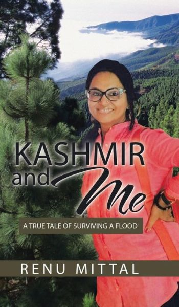 Kashmir and Me - Renu Mittal - Books - Partridge India - 9781482887839 - January 26, 2017