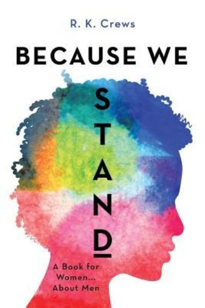 Cover for R K Crews · Because We Stand (Pocketbok) (2019)