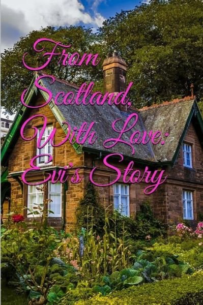 Cover for C L Champlain · From Scotland, with Love: Evi's Story (Taschenbuch) (2013)