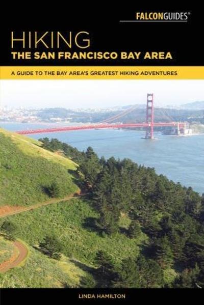 Cover for Linda Hamilton · Hiking the San Francisco Bay Area: A Guide to the Bay Area's Greatest Hiking Adventures - Regional Hiking Series (Paperback Bog) [2nd edition] (2018)