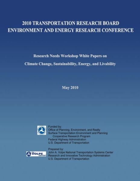 2010 Transportation Research Board Environment and Energy Research Conference - U.s. Department of Transportation - Books - CreateSpace Independent Publishing Platf - 9781493537839 - October 25, 2013