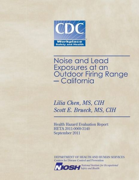 Cover for Lilia Chen · Noise and Lead Exposures at an Outdoor Firing Range - California (Paperback Book) (2011)