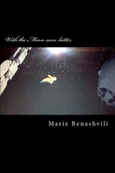 Cover for Marie K Benashvili · With the Moon seen better (Paperback Book) (2014)