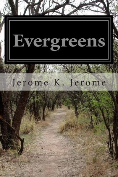 Cover for Jerome K Jerome · Evergreens (Paperback Bog) (2014)