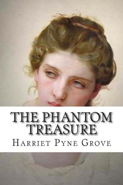 Cover for Harriet Pyne Grove · The Phantom Treasure (Taschenbuch) (2014)