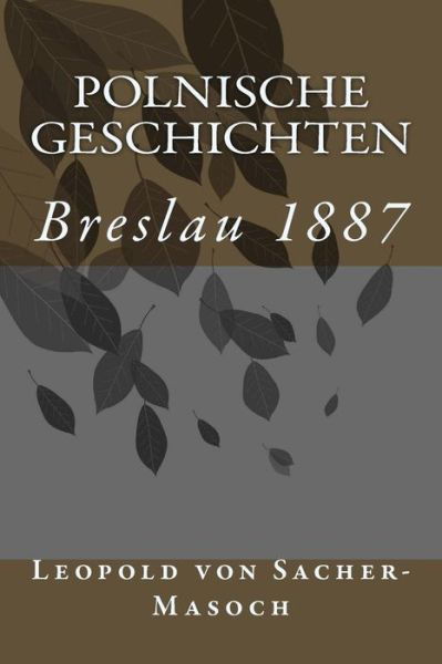 Cover for Leopold Von Sacher-masoch · Polnische Geschichten: Breslau 1887 (Paperback Book) (2014)
