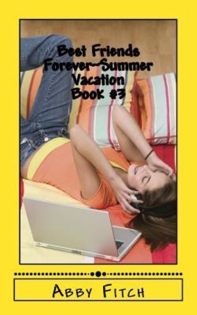 Cover for Abby Fitch · Best Friends Forever~Summer Vacation (Paperback Book) (2014)