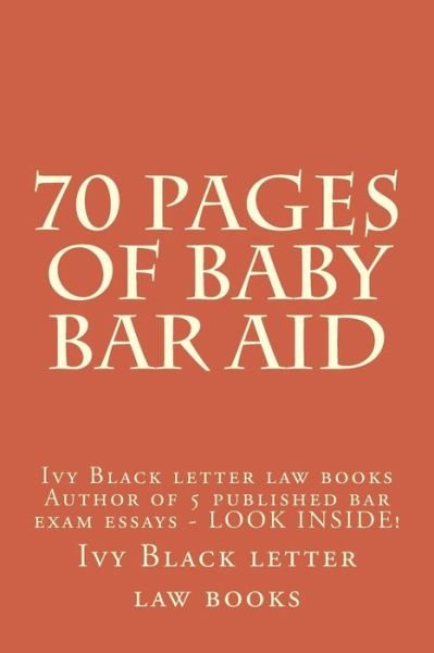 Cover for Ivy Black Letter Law Books · 70 Pages of Baby Bar Aid: Ivy Black Letter Law Books Author of 5 Published Bar Exam Essays - Look Inside! (Paperback Bog) [Lrg edition] (2014)