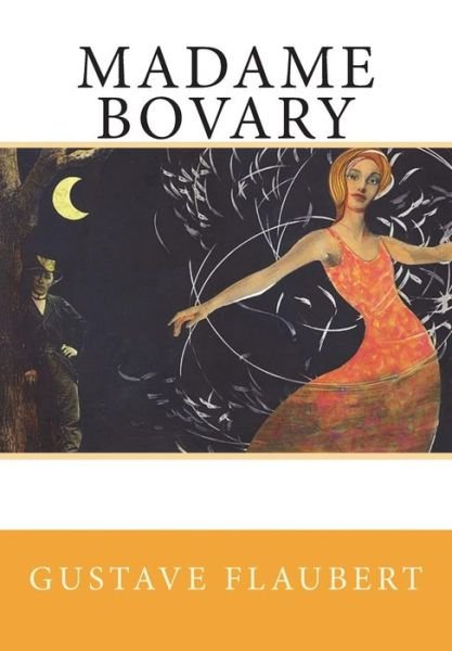 Madame Bovary - Gustave Flaubert - Bøker - Createspace Independent Publishing Platf - 9781503287839 - 29. november 2014