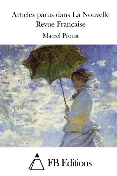 Cover for Marcel Proust · Articles Parus Dans La Nouvelle Revue Francaise (Paperback Book) (2015)