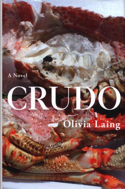 Cover for Olivia Laing · Crudo (Inbunden Bok) (2018)