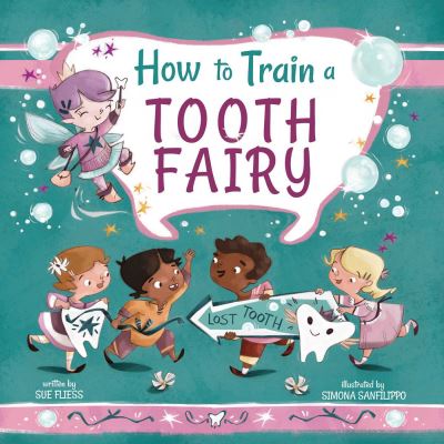 How to Train a Tooth Fairy - Magical Creatures and Crafts - Sue Fliess - Books - Skyhorse Publishing - 9781510779839 - June 20, 2024