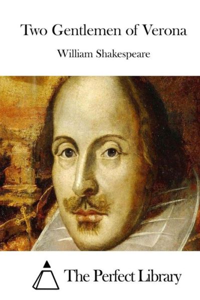Two Gentlemen of Verona - William Shakespeare - Books - Createspace - 9781512139839 - May 10, 2015