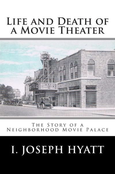Cover for I Joseph Hyatt · Life and Death of a Movie Theater (Paperback Bog) (2015)