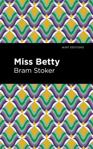 Cover for Bram Stoker · Miss Betty - Mint Editions (Innbunden bok) (2022)