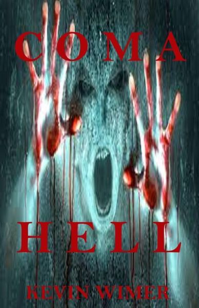 Cover for Kevin Wimer · Coma Hell: Coma Hell (Paperback Book) (2015)