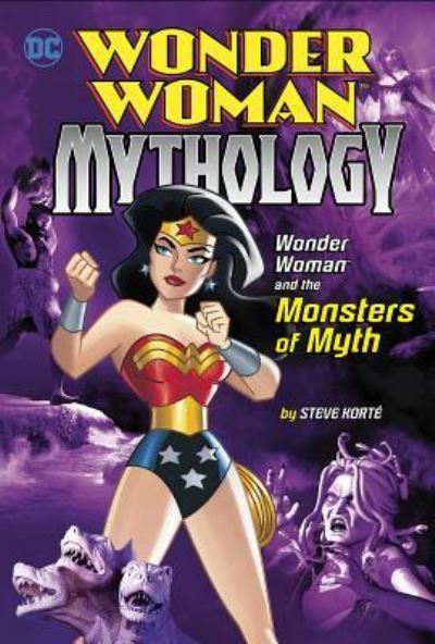 Cover for Steve Korté · Wonder Woman and the Monsters of Myth (Hardcover Book) (2017)