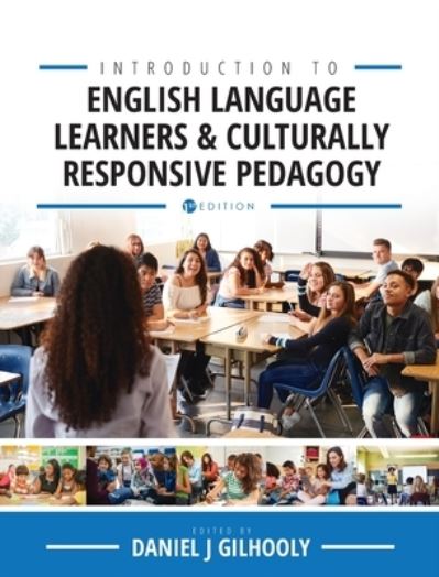 Introduction to English Language Learners and Culturally Responsive Pedagogy - Daniel J Gilhooly - Books - Cognella Academic Publishing - 9781516582839 - July 21, 2020