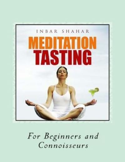 Cover for Inbar Shahar · Meditation Tasting For Beginners and Connoisseurs (Pocketbok) (2015)
