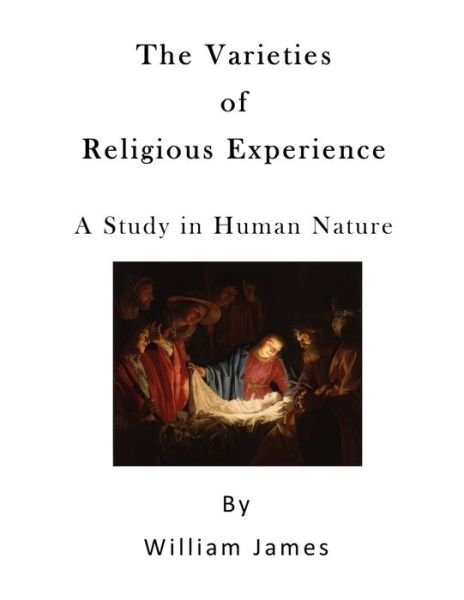 The Varieties of Religious Experience - William James - Bücher - CreateSpace Independent Publishing Platf - 9781523470839 - 18. Januar 2016