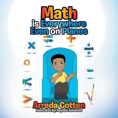Cover for Arreda Cotten · Math Is Everywhere - Even on Planes (Taschenbuch) (2016)