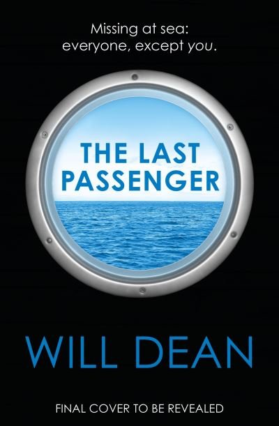 Cover for Will Dean · The Last Passenger: The twisty and addictive thriller that readers love, with an unforgettable ending! (Paperback Book) (2023)