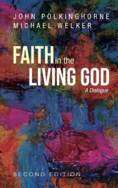 Cover for John Polkinghorne · Faith in the Living God, 2nd Edition (Book) (2019)