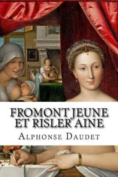 Cover for Alphonse Daudet · Fromont jeune et Risler aine (Taschenbuch) (2016)