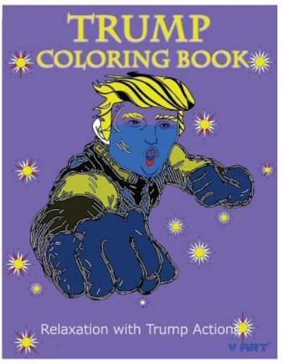 Cover for V Art · Trump Coloring Book (Paperback Book) (2016)