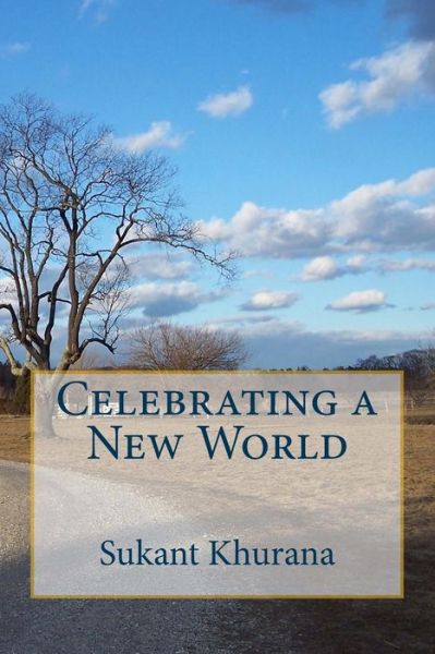 Cover for Sukant Khurana · Celebrating a New World (Taschenbuch) (2016)