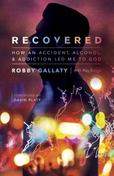 Recovered - Robby Gallaty - Books - Broadman & Holman Publishers - 9781535909839 - October 15, 2019