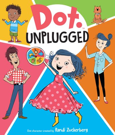 Cover for Candlewick Press · Dot Unplugged (Hardcover Book) (2020)