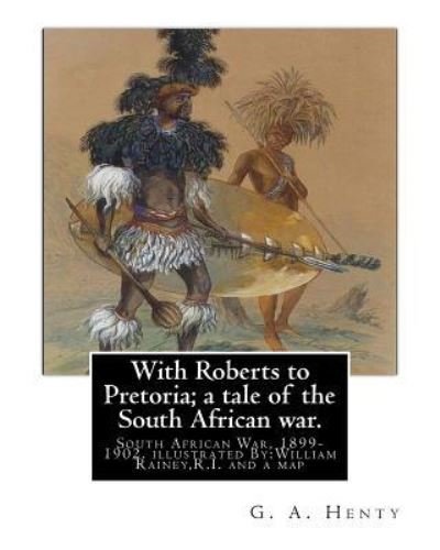 Cover for R I William Rainey · With Roberts to Pretoria; a tale of the South African war. By (Pocketbok) (2016)