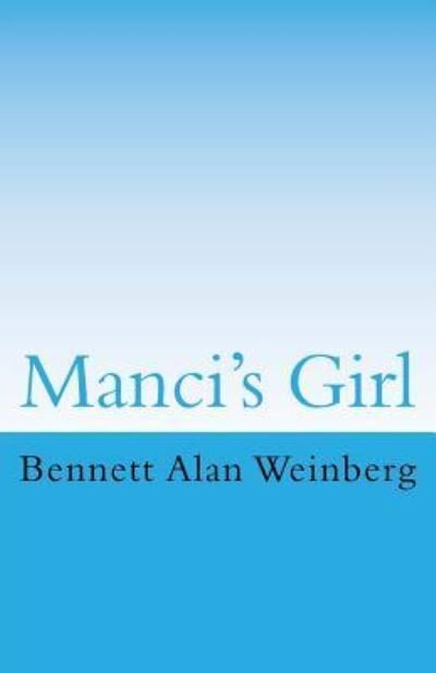 Cover for Bennett Alan Weinberg Esq · Manci's Girl (Paperback Book) (2017)