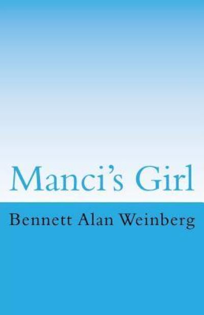 Cover for Bennett Alan Weinberg Esq · Manci's Girl (Paperback Book) (2017)