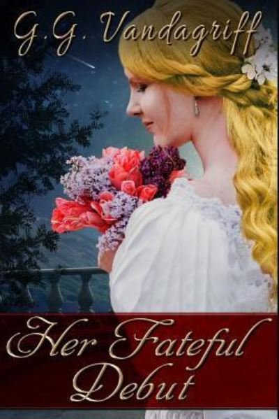 Cover for G G Vandagriff · Her Fateful Debut (Paperback Book) (2016)