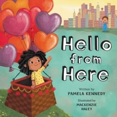 Cover for Pamela Kennedy · Hello from Here (Hardcover Book) (2021)