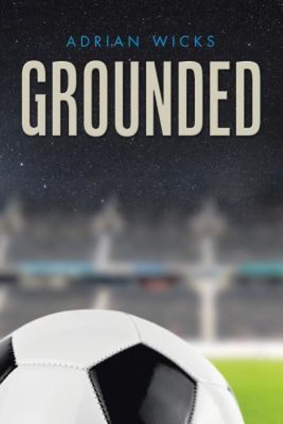 Cover for Adrian Wicks · Grounded (Paperback Book) (2017)