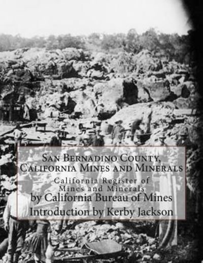 Cover for California Bureau of Mines · San Bernadino County, California Mines and Minerals (Paperback Book) (2017)