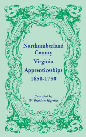 Cover for W. Preston Haynie · Northumberland County, Virginia, Apprenticeships, 1650-1750 (Taschenbuch) (2009)