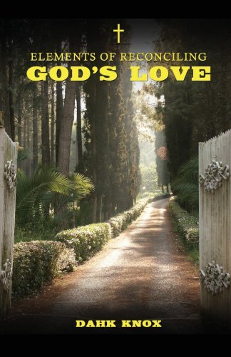 Cover for Dahk B Knox · Elements of Reconciling God's Love (Paperback Book) (2013)