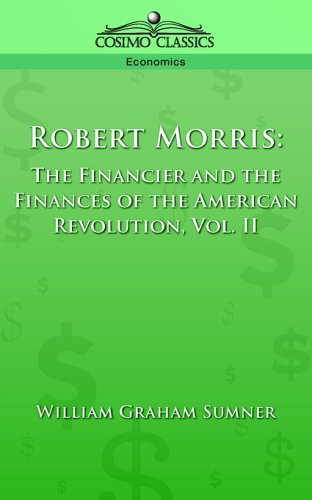 Cover for William Graham Sumner · Robert Morris: the Financier and the Finances of the American Revolution, Vol. 2 (Paperback Bog) (2013)