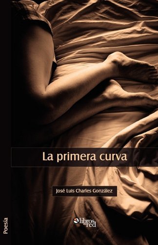 Cover for Jose Luis Charles Gonzalez · La Primera Curva (Taschenbuch) [Spanish edition] (2010)