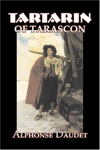 Tartarin of Tarascon - Alphonse Daudet - Bøker - Aegypan - 9781603123839 - 1. november 2007