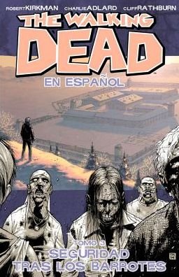 Cover for Robert Kirkman · The Walking Dead En Espanol, Tomo 3: Seguridad Tras Los Barrotes (Paperback Book) (2014)