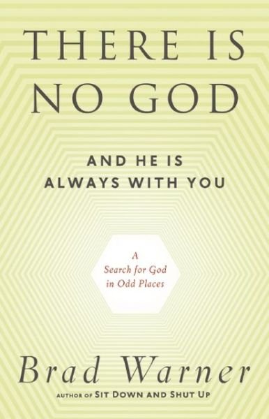Cover for Brad Warner · There is No God and He is Always with You: A Search for God in Odd Places (Taschenbuch) (2013)
